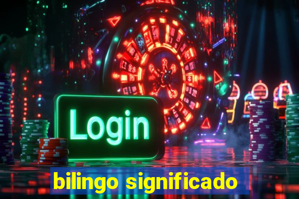 bilingo significado